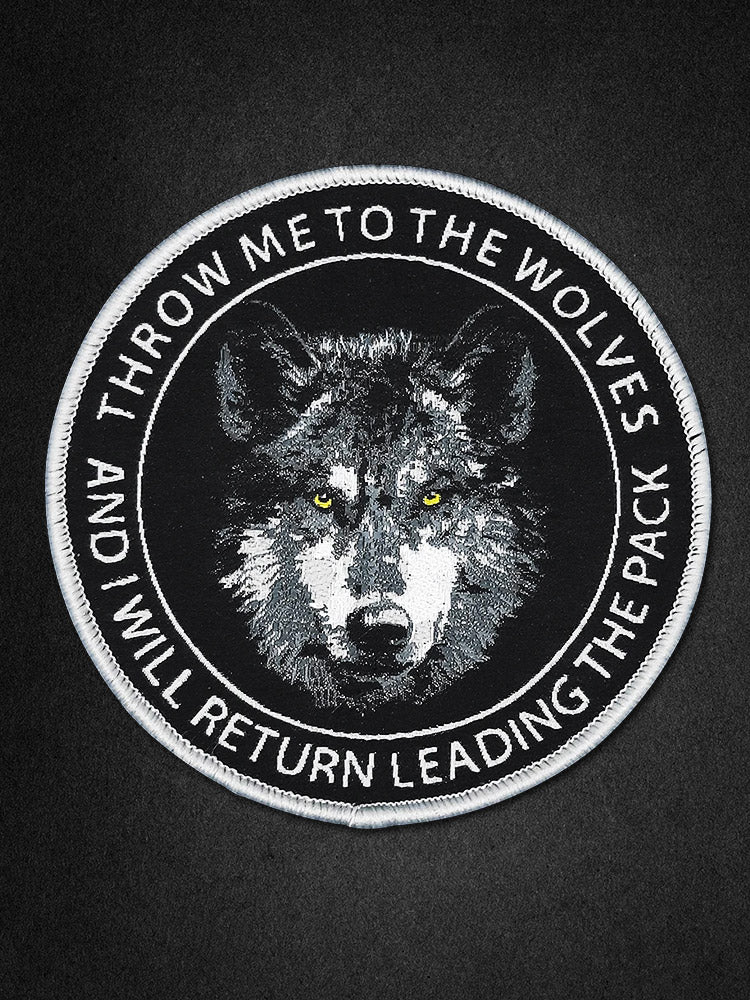 "Throw me to the Wolves" Woven Patch