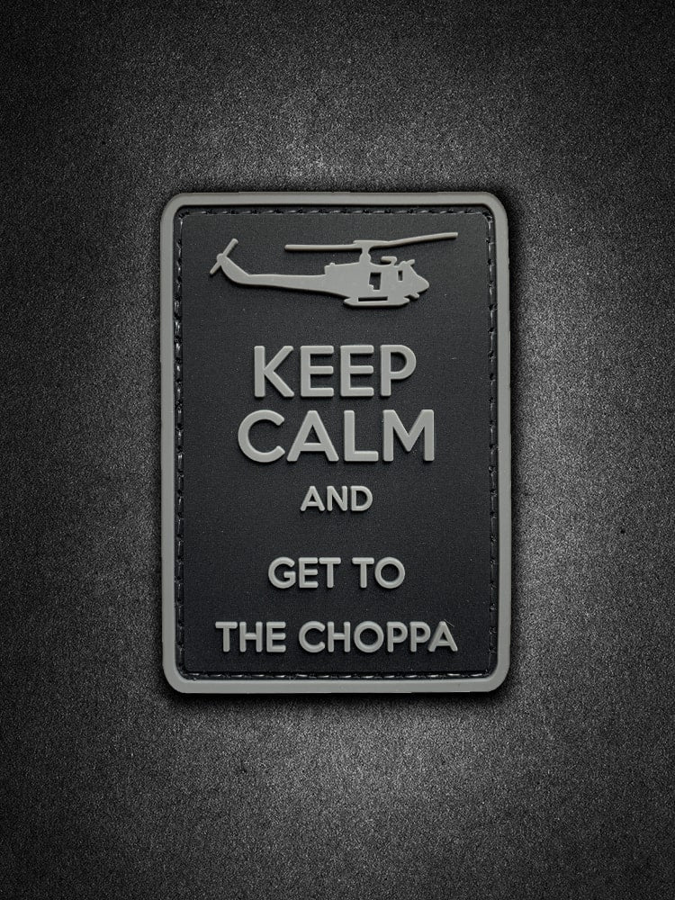 "Keep Calm Get To The Chopper" PVC Patch